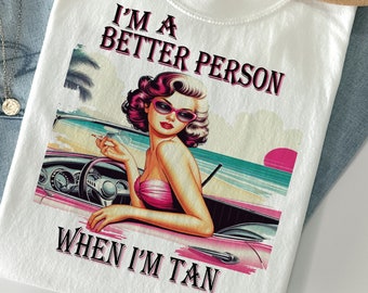 I am better person when i'm tan png, Summer png, Trendy Summer Png, Aesthetic Summer, Trendy Summer Png, Funny Sarcastic png, Sublimation
