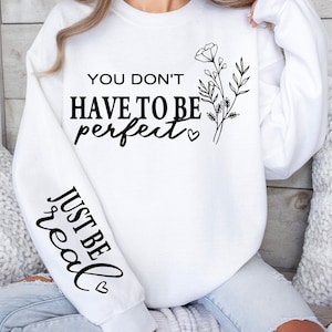 Je hoeft niet perfect te zijn SVG, Boho Self Love Svg, positieve dagelijkse affirmaties Svg, inspirerende Svg, motiverende mouw Shirt Svg
