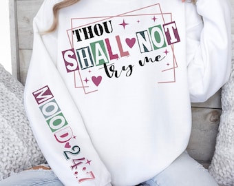 Du sollst mich nicht versuchen Stimmung 24: 7 Sarkasmus PNG-Hülle Lustige Png für Erwachsene Einstellung Png Snarky Png Sarkastische Sprüche Ärmel Sublimation