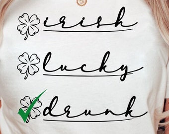 Irish Lucky Drunk SVG PNG, Feeling Lucky Svg, Lucky Svg, St Patricks Day Svg, St Patricks Shirt, Paddys Day Svg, Funny St Patricks Day