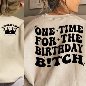 One Time For The Birthday B!tch SVG, Birthday Svg, Birthday Shirt Svg, Birthday Girl Svg, Birthday Party Svg, Wavy Stacked Svg, For Cricut