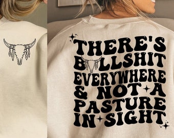 There's Bullshit Everywhere And Not A Pasture In Sight Svg, Funny Shirt Svg, Country Svg, Sarcastic Svg, Western Svg, Sublimation Design