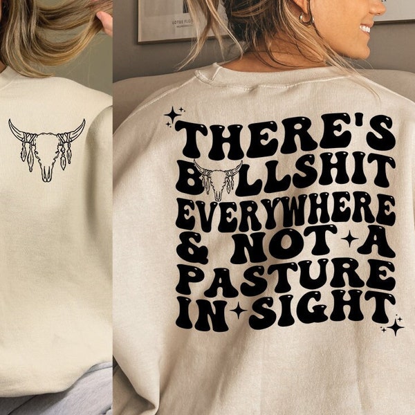 There's Bullshit Everywhere And Not A Pasture In Sight Svg, Funny Shirt Svg, Country Svg, Sarcastic Svg, Western Svg, Sublimation Design