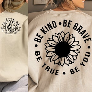 Wees vriendelijk, wees moedig, wees waar, wees je SVG, zonnebloem SVG citaat, moeder T-shirt SVG, motiverende SVG, inspirerende SVG, vriendelijkheid SVG, Sunshine SVG