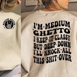 Eu Sou Médio Ghetto Svg Png - Citação Petty - Humor Adulto - Mantenha-o Elegante - Vou Acabar Com Toda Essa Merda svg Png Digital Download-Sublimation