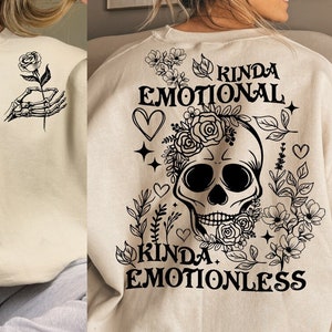 Kinda Emotional Kinda Emotionless SVG PNG Mental Health Svg Sarcastic Motivational Floral Skeleton Sublimation Cut File Front Back