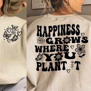Le bonheur pousse là où vous le plantez SVG PNG, svg tendance, svg inspirant, svg positif, sublimation tendance, svg hippie, svg rétro, svg Boho
