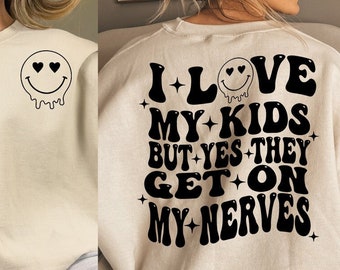 I Love My Kids But Yes They Get On My Nerves Svg, Funny Mom Svg, Last Nerve Svg, Gift for Mom Svg, Mom Life Svg, Mama Design Svg, Trendy Png