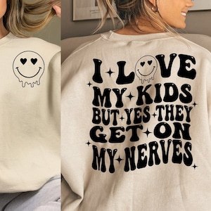 Ik hou van mijn kinderen, maar ja, ze werken op mijn zenuwen Svg, Funny Mom Svg, Last Nerve Svg, Cadeau voor mama Svg, Mom Life Svg, Mama Design Svg, Trendy Png