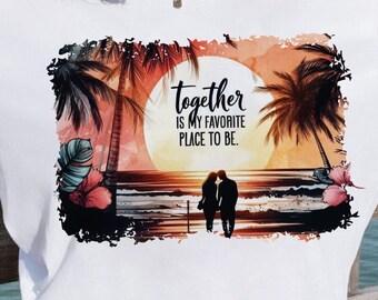Together My Favorite Place To Be png, Beach png, Retro Summer png, Retro png, Summer png, Trendy png, Sublimation Designs, Summer T Shirt