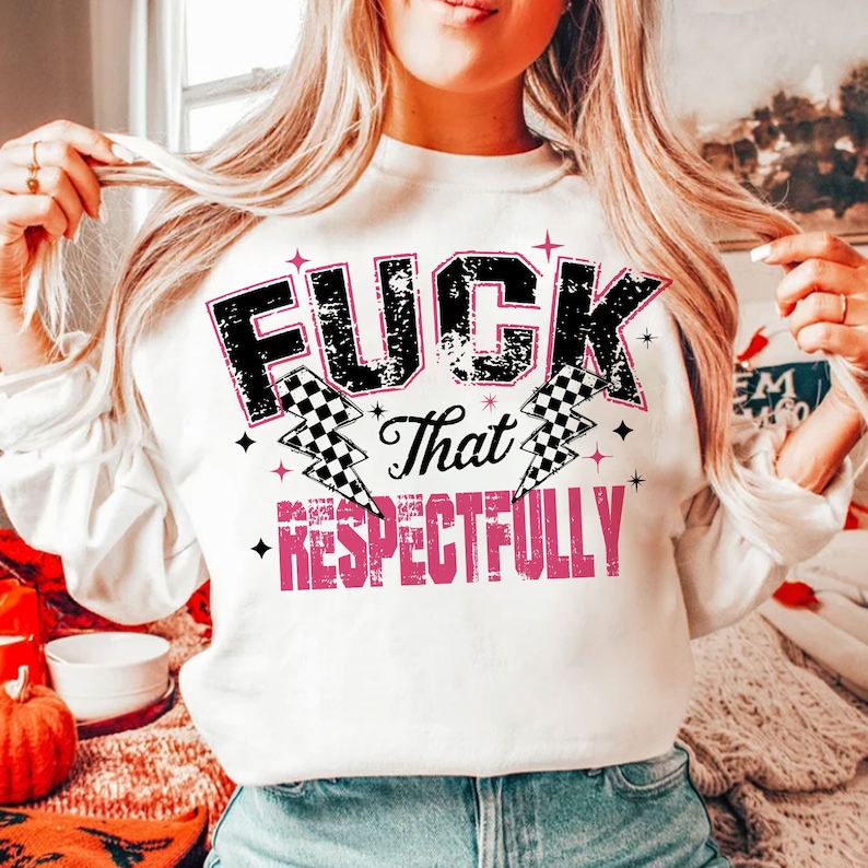 Fck dass respektvoll PNG SVG Snarky sarkastische Png Trendige Erwachsenen Humor Png Lustige Erwachsene Png Trendy Womens Retro Png sarkastisches Zitat png Bild 1