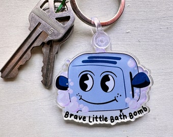 Brave Little Bath Bomb Keychain | 2in x 2in acrylic keychain, add flair to your life, dark humor, sarcasm, nostalgia, satire, toaster