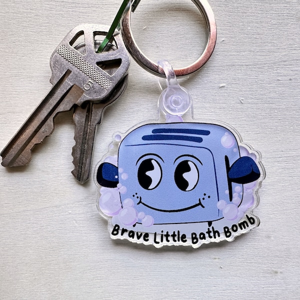 Brave Little Bath Bomb Keychain | 2in x 2in acrylic keychain, add flair to your life, dark humor, sarcasm, nostalgia, satire, toaster