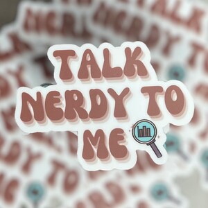 Sticker - White Background - Talk Nerdy To Me