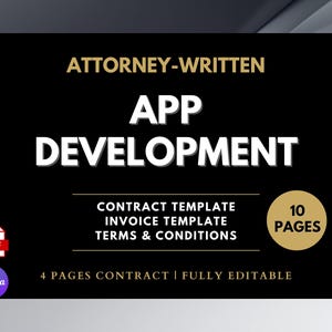 May include: A black graphic with the text "ATTORNEY-WRITTEN APP DEVELOPMENT." Includes a contract template, invoice template, and terms & conditions. The document is 10 pages and fully editable. A PDF and Canva logo are also present.