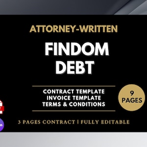 May include: A black graphic with the words "ATTORNEY-WRITTEN FINDOM DEBT" in white and gold. Below, it reads "CONTRACT TEMPLATE, INVOICE TEMPLATE, TERMS & CONDITIONS." A gold circle says "9 PAGES." The bottom says "3 PAGES CONTRACT | FULLY EDITABLE."