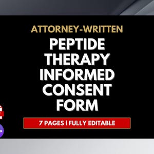 Può includere: Grafica nera con le parole "ATTORNEY-WRITTEN PEPTIDE THERAPY INFORMED CONSENT FORM" in bianco. Sotto, un rettangolo rosso recita "7 PAGES | FULLY EDITABLE". Un'icona PDF e un logo Canva sono nell'angolo in basso a sinistra.