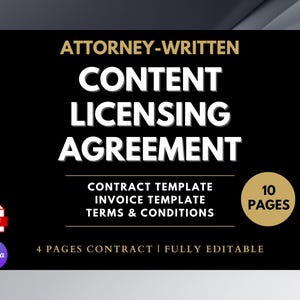May include: A black graphic with the text "ATTORNEY-WRITTEN CONTENT LICENSING AGREEMENT." Additional text includes "CONTRACT TEMPLATE, INVOICE TEMPLATE, TERMS & CONDITIONS." The graphic also states "10 PAGES" and "4 PAGES CONTRACT | FULLY EDITABLE."