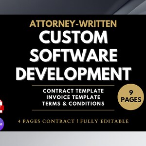 Puede incluir: Gráfico negro con texto blanco que dice "ATTORNEY-WRITTEN CUSTOM SOFTWARE DEVELOPMENT". Incluye "CONTRACT TEMPLATE, INVOICE TEMPLATE, TERMS & CONDITIONS". También incluye "9 PAGES" y "4 PAGES CONTRACT | FULLY EDITABLE".