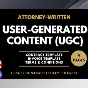 May include: Black graphic with the text "ATTORNEY-WRITTEN USER-GENERATED CONTENT (UGC)". Includes contract, invoice, and terms templates. The design also features a "9 PAGES" label and a "4 PAGES CONTRACT | FULLY EDITABLE" description.
