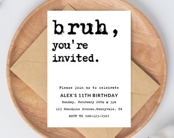 Editable Birthday Invitation Template - Printable Birthday Party Invitations - Digital Bday Party Invite Template - Bruh,You're Invited