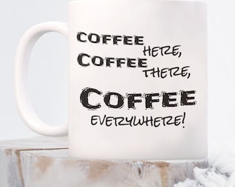 Everyone Loves Coffee Mug * Coffee Lovers Cup * Coffee Lover Gift * Coffee Mug Gift