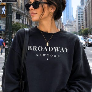 New York Broadway Sweatshirt. Musical Lover Shirt, NYC Shirt, NewYorker, Music Theater Gift, Theatre Shirt, New York Musicals, New York Gift