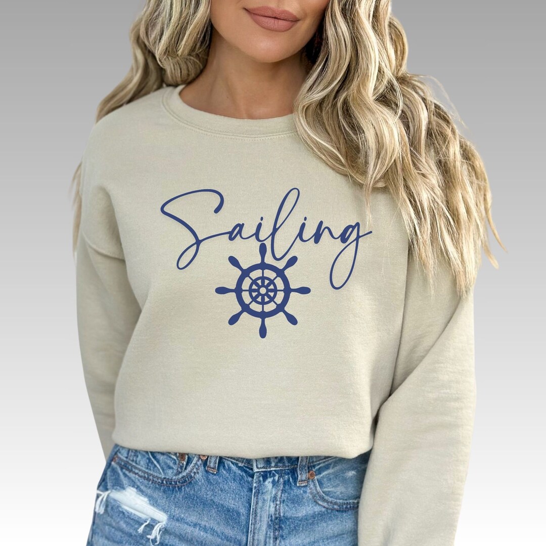 Sailing Nautical Ocean Themed Sweatshirt Gift for Sailing Enthusiast