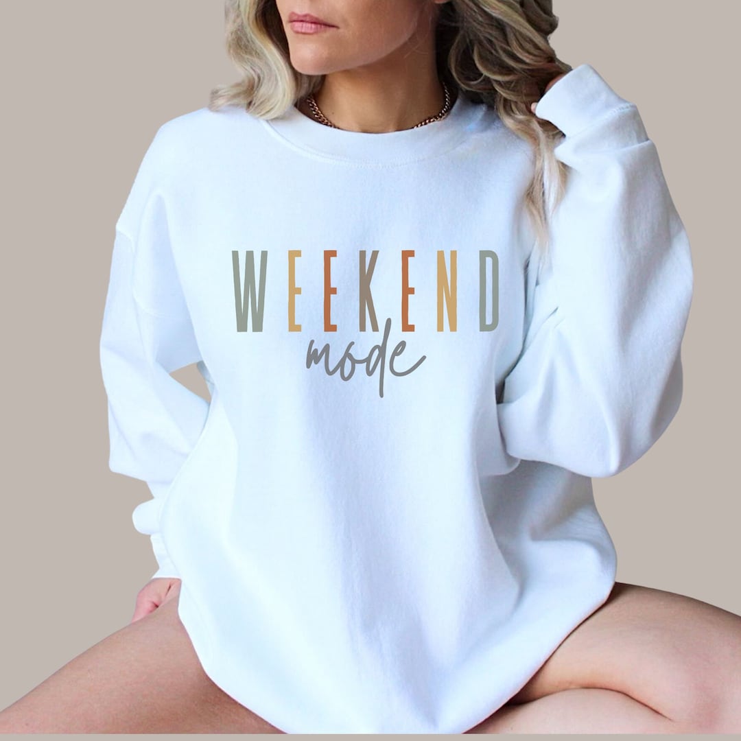 Weekend Mode Sweatshirt for Lounging at Home or Travel Cozy - Etsy