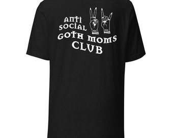 Antisocial Goth Moms Club Unisex t-shirt