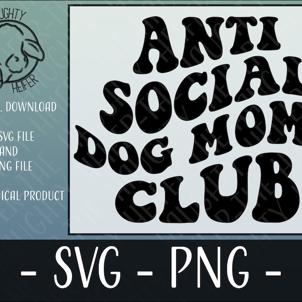 Anti Social Dog Moms Club SVG et PNG Téléchargement numérique instantané, Groovy, Imprimable, Sublimation, Fichier de coupe, Clipart