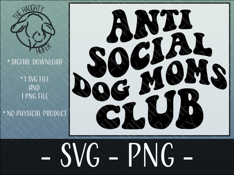 Anti Social Dog Moms Club SVG and PNG Instant Digital Download, Groovy, Printable, Sublimation, Cut File, Clipart image 1