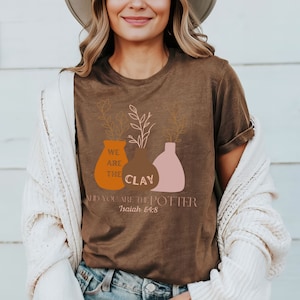 Clay and Potter Tshirt  Isaiah 64 Shirt Boho Christian T-shirt Faith Based Shirt for Believers Jesus Faith Bible Verse Shirt Christian Gift