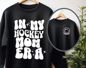 In My Hockey Mom Era Sweatshirt Custom Hockey Mom Shirt Retro Sports Phrase Hoodie for Hockey Season Hockey Mama Shirt Proud Players Mom Top