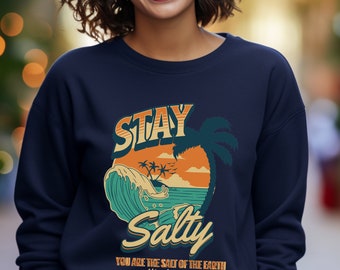 Stay Salty Bible Verse Shirt Christian Shirt Beach Sweater Faith Based Shirt Christian Shirts Jesus Sweatshirt Trendy Modest Christian Gift
