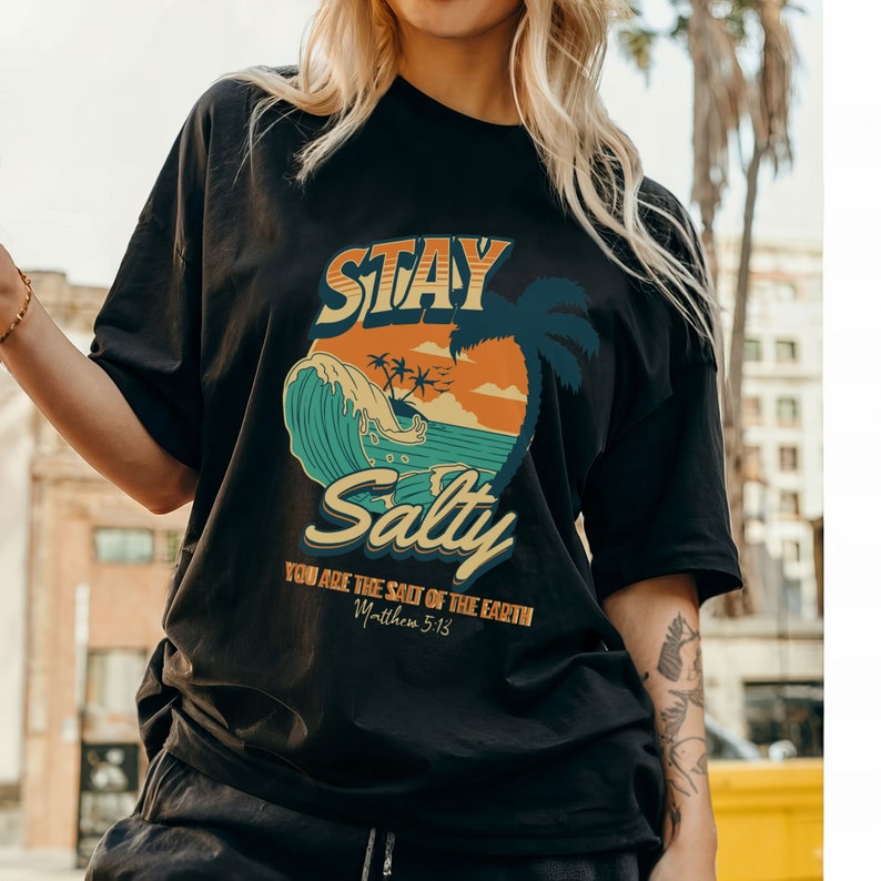 Stay Salty Tshirt Salt Of the earth Christian Shirt for Believers God is Good Shirt Matthew 5:13 T-Shirt Gift for Christian Beach T Shirt image 4