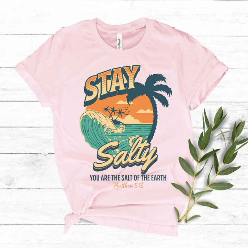 Stay Salty Tshirt Salt Of the earth Christian Shirt for Believers God is Good Shirt Matthew 5:13 T-Shirt Gift for Christian Beach T Shirt image 3