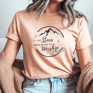 If the Stars Were made to Worship So Will I Christian Tshirt, Faith Based Shirt, Mountains and Stars Scripture Shirt, Gift for Christian