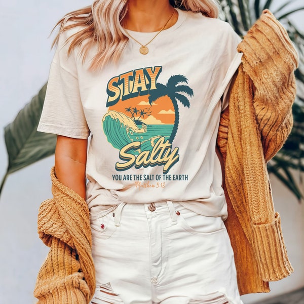 Stay Salty Tshirt Salt Of the earth Christian Shirt for Believers God is Good Shirt Matthew 5:13 T-Shirt Gift for Christian Beach T Shirt