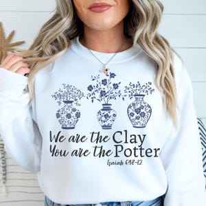 Christian Clay and Potter Sweatshirt, Bible Verse Sweatshirt, Potter Sweater, Gift for Pottery Enthusiast, Faith Based Sweatshirt