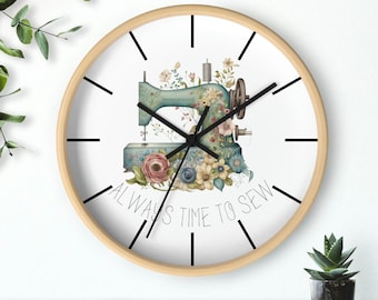 Gift for Sewers Quilting Gift for Mothers Day Gift for Sewers Clock for Sewing Room Clock for Quilters Gift About Sewing Always Time to Sew