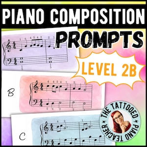 May include: A vibrant graphic showcasing piano composition prompts for Level 2B. The image displays musical notation on pastel backgrounds, with the text "PIANO COMPOSITION PROMPTS" at the top. A circular logo of "The Tattooed Piano Teacher" is in the lower right.