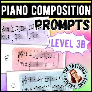 May include: Sheet music titled "Piano Composition Prompts" with the text "Level 3B". The image features musical notes on colorful backgrounds, with the text "The Tattooed Piano Teacher" in a circular logo.