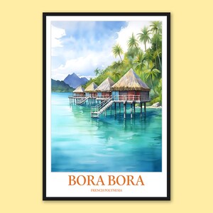 Bora Bora pared arte Bora Bora cartel Bora Bora Bungalow impresión Bora Bora decoración Bora Bora isla viaje Polinesia francesa pared arte regalo amante