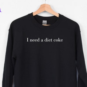 Coca Diet Moletom | Coca-Cola da dieta camiseta de <br> Entrega Rápida? Coca Suéter | Moletom na moda | Camisa engraçada | Preciso de uma Coca Diet