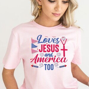 Loves Jesus And America Too Shirt | 4th Of July Shirt | Independence Day Shirt | Christian Shirt | Patriotic Gifts | Fourth Of July Shirt