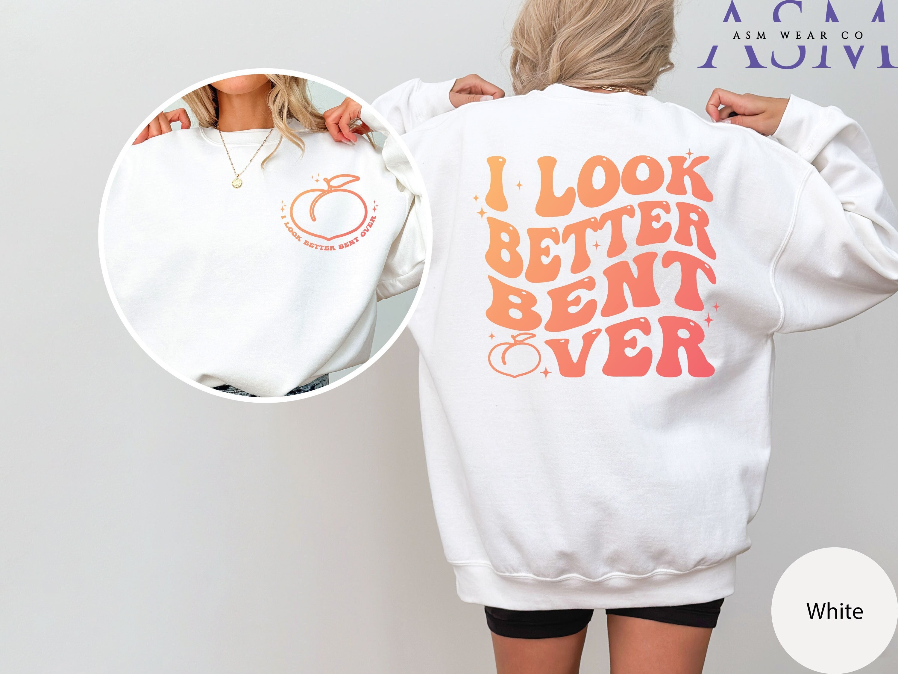 I Look Better Bent Over Shirt, Peach Booty Sweatshirt, Funny Sayings Shirts, Trendy Sweatshirt, Aesthetic Hoodie, Gym Lover Gift
