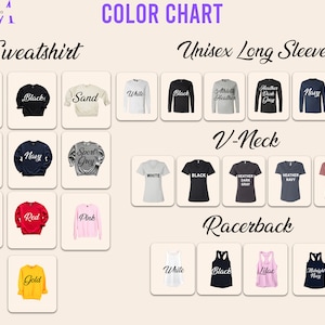 May include: Color chart for sweatshirts, long sleeve shirts, V-neck shirts, and racerback tanks.  The chart shows the different colors available for each style of shirt.  Colors include white, black, sand, heather forest, navy, sport grey, maroon, red, pink, gold, heather athletic heather, heather dark grey, heather navy, and heather mauve.