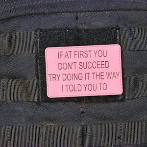 If At First You Don't Succeed ~Morale Patch, Velcro Patch, Military Patch, Bag Patch, Tactical Patch~