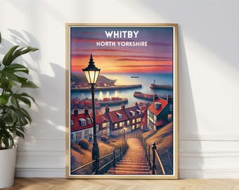 May include: A vintage-style poster featuring a colorful illustration of Whitby, North Yorkshire, England. The poster depicts a street scene with a lamppost, cobblestone steps, and colorful houses. The sky is a vibrant orange and pink sunset.